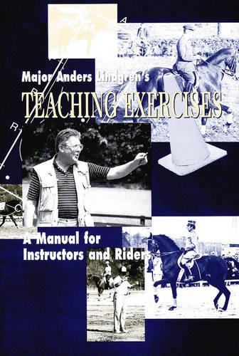 Teaching Exercises: A Manual for Instructors and Riders (Hardback)