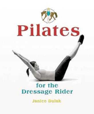 Pilates: For the Dressage Rider (Hardback)