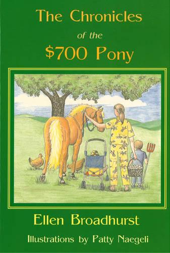 The Chronicles of the $700 Pony (Paperback)