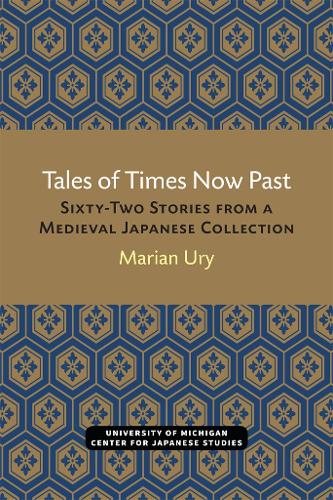 Tales of Times Now Past: Sixty-Two Stories from a Medieval Japanese Collection (Paperback)