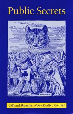 Public Secrets: Collected Skirmishes of Ken Knabb, 1970-1997 (Paperback)