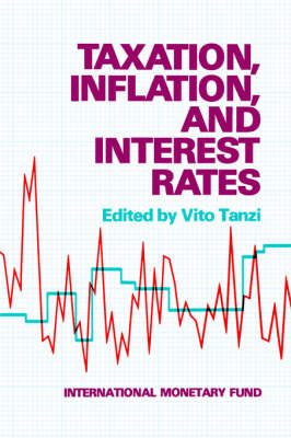 Taxation, Inflation and Interest Rates (Paperback)