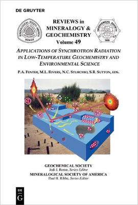 Applications of Synchrotron Radiation in Low-Temperature Geochemistry and Environmental Science - Reviews in Mineralogy & Geochemistry 49 (Paperback)