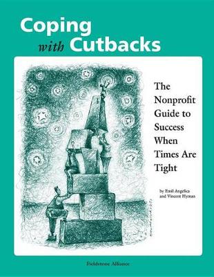 Coping With Cutbacks: The Nonprofit Guide to Success When Times Are Tight (Paperback)