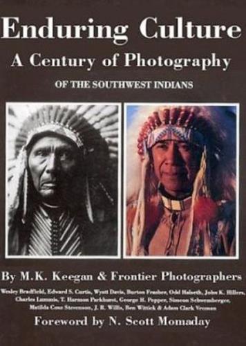 Enduring Culture: A Century of Photography of the Southwest Indians (Hardback)
