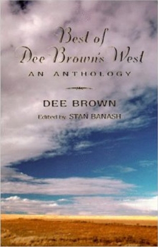 Best of Dee Brown's West: An Anthology (Paperback)