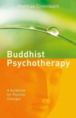 Buddhist Psychotherapy: A Guideline for Positive Changes (Paperback)