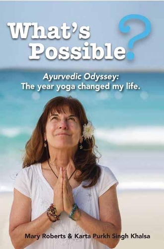 What's Possible?: Ayurvedic Odyssey: The Year Yoga Changed My Life. - Roberts (Paperback)