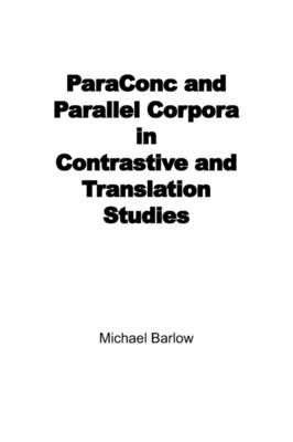 ParaConc and Parallel Corpora in Contrastive and Translation Studies (Paperback)