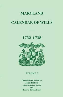 Maryland Calendar of Wills, Volume 7: 1732-1738 (Paperback)