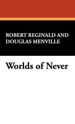 Worlds of Never (Hardback)