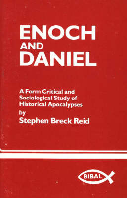 Enoch and Daniel: A Form Critical and Sociological Study of Historical Apocalypses - BIBAL Monograph S. No. 2 (Paperback)