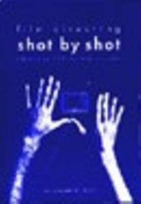 Film Directing Shot by Shot: Visualizing from Concept to Screen (Paperback)