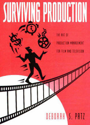 Surviving Production: Art of Production Management for Film and Television (Paperback)