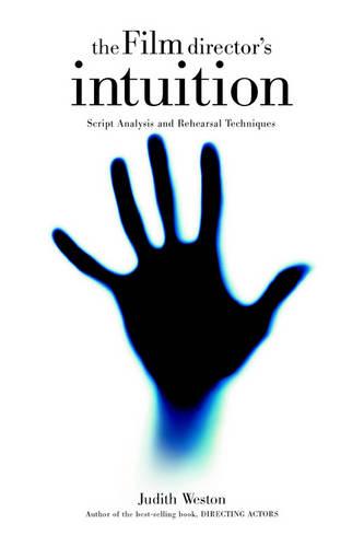 Film Director's Intuition: Script Analysis and Rehearsal Techniques (Paperback)