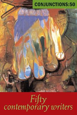 Conjunctions: Fifty Contemporary Writers Fifty Contemporary Writers No. 50 - Conjunctions 50 (Paperback)