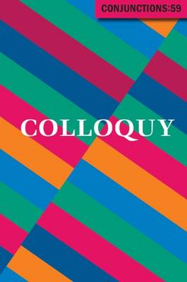 Conjunctions 59 - Colloquy (Paperback)