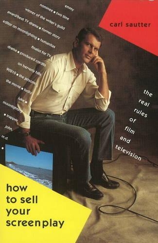 How to Sell Your Screenplay: The Real Rules of Film and Television (Paperback)