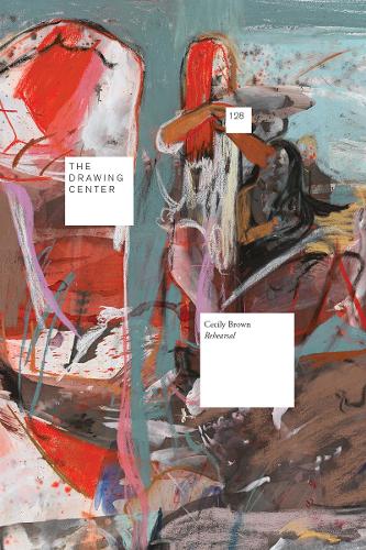 Cecily Brown - Rehearsal (Paperback)