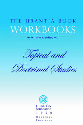 The Urantia Book Workbooks: Volume III - Topical and Doctrinal Study - Urantia Book Workbooks (Paperback)