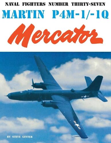 Martin P4M-1/1Q Mercator - Naval Fighters 37 (Paperback)