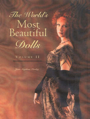 World's Most Beautiful Dolls, Volume 2 (Hardback)