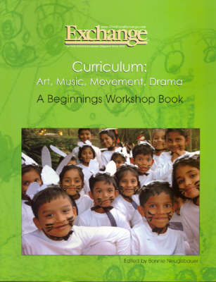 Curriculum: Art, Music, Movement, Drama - A Beginnings Workshop Book (Paperback)