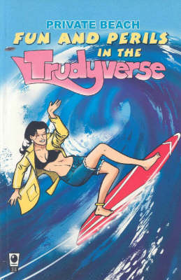 Private Beach: Fun and Perils in Trudyverse v. 1 (Paperback)