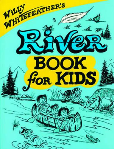 Willy Whitefeather's River Book for Kids (Paperback)