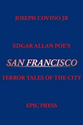 Edgar Allan Poe's San Francisco: Terror Tales of the City (Paperback)