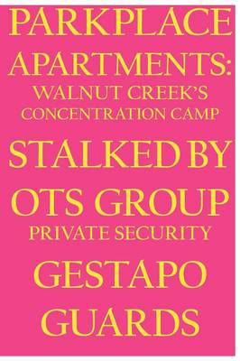 Park Place Apartments: Walnut Creek's Concentration Camp (Paperback)