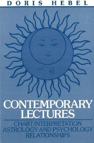 Contemporary Lectures: Chart Interpretation Astrology & Psychology Relationships (Paperback)