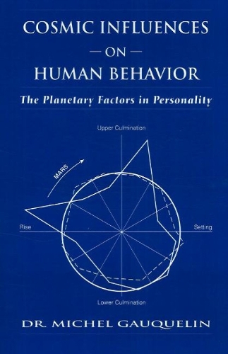 Cosmic Influences on Human Behaviour: The Planetary Factors in Personality (Paperback)