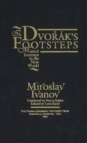 In Dvorak's Footsteps: Musical Journeys in the New World (Hardback)
