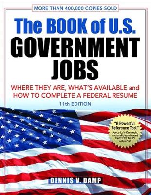 The Book of U.S. Government Jobs: Where They Are, What's Available, & How to Complete a Federal Resume (Paperback)