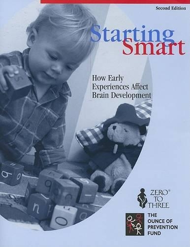 Starting Smart: How Early Experiences Affect Brain Development (Paperback)