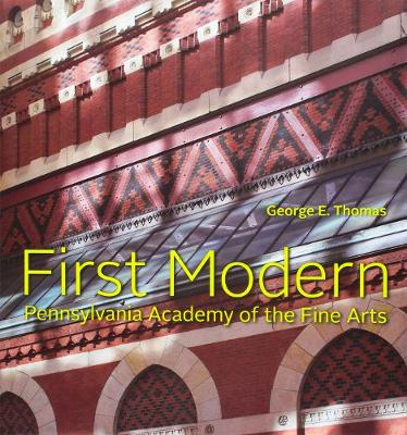 First Modern: Pennsylvania Academy of the Fine Arts (Hardback)