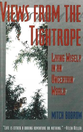 Views from the Tightrope: Living Wisely in an Uncertain World (Paperback)