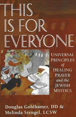 This is for Everyone: Universal Principles of Healing Prayer & the Jewish Mystics (Paperback)