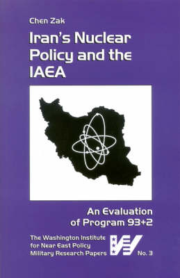 Iran's Nuclear Policy and the IAEA: An Evaluation of Program 93+2 (Paperback)