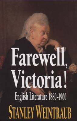Farewell Victoria! - 1880-1920 British Authors Series 25 (Hardback)