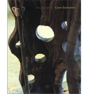 Mel Kendrick: Core Samples (Paperback)
