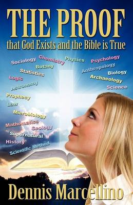 THE PROOF That God Exists and the Bible is True (Paperback)