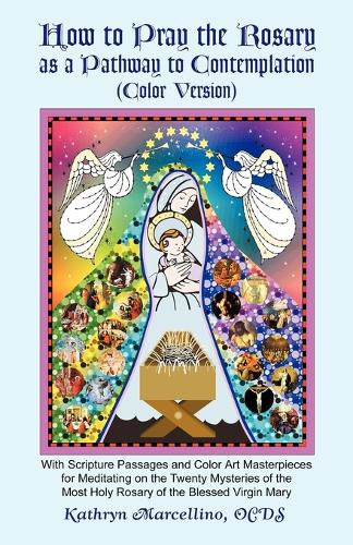 How to Pray the Rosary as a Pathway to Contemplation (Color Version) (Paperback)