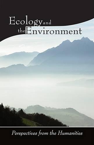 Ecology and the Environment - Perspectives from the Humanities (Paperback)