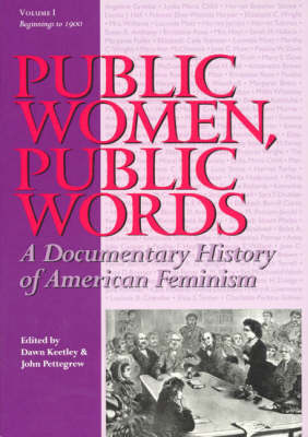 Public Women, Public Words: A Documentary History of American Feminism (Paperback)