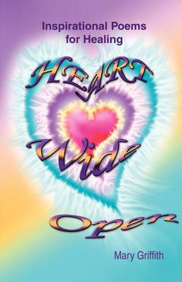 Heart Wide Open: Inspirational Poems for Healing (Paperback)