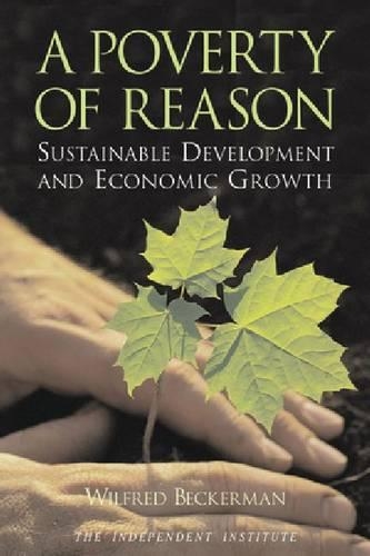 A Poverty of Reason: Sustainable Development and Economic Growth (Paperback)