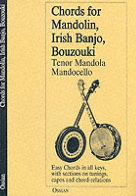 Chords for Mandolin, Irish Banjo, Bouzouki, Tenor Mandola, Mandocello (Paperback)