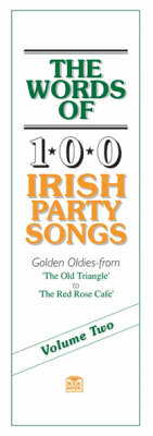 The Words of 100 Irish Party Songs: v. 2: Volume Two (Paperback)